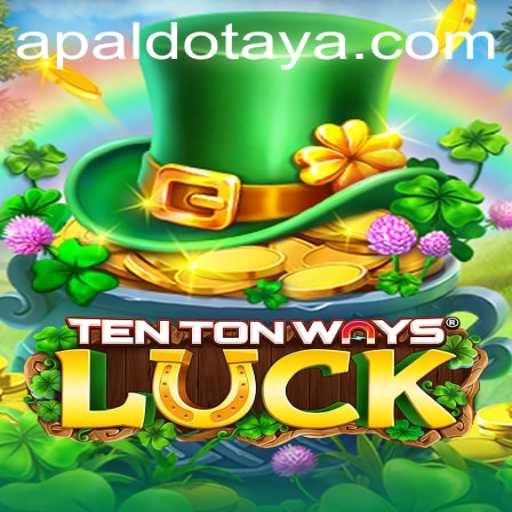 Unveiling the Intriguing World of TenTonWaysLuck: Adventure Awaits